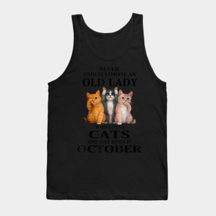 Never Underestimate An Old Lady Who Loves Cats And Was Born Us October Tank Top